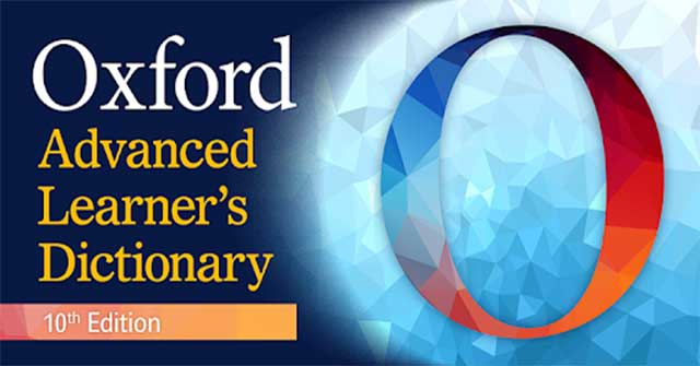 Từ điển Oxford Advanced Learner's phiên bản thứ 10 sẽ giúp bạn giao tiếp bằng tiếng Anh tự tin hơn