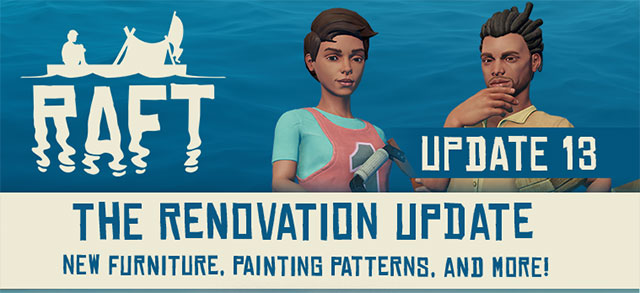 Raft Update 13 là bản cập nhật tập trung vào chế tạo và trang trí tàu cực kỳ sáng tạo